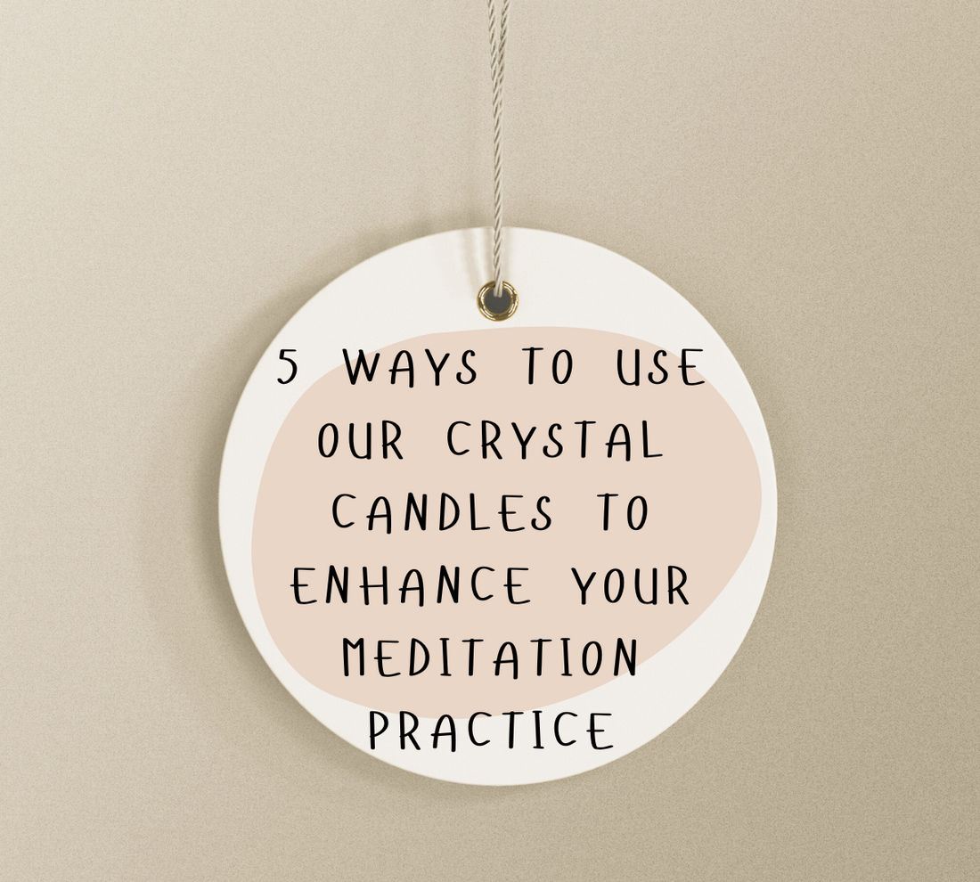 5 Ways to Use Our Crystal Candles to Enhance Your Meditation Practice
