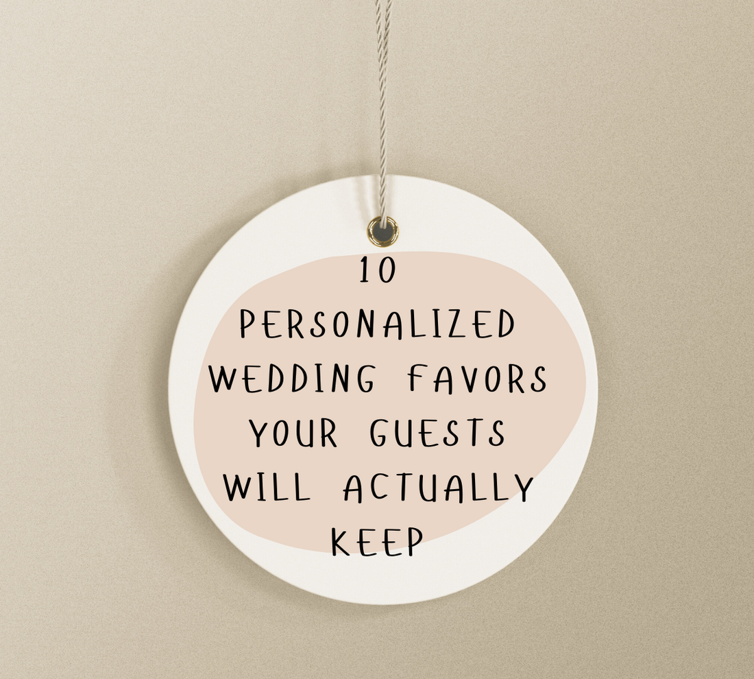 10 Personalized Wedding Favors Your Guests Will Actually Keep