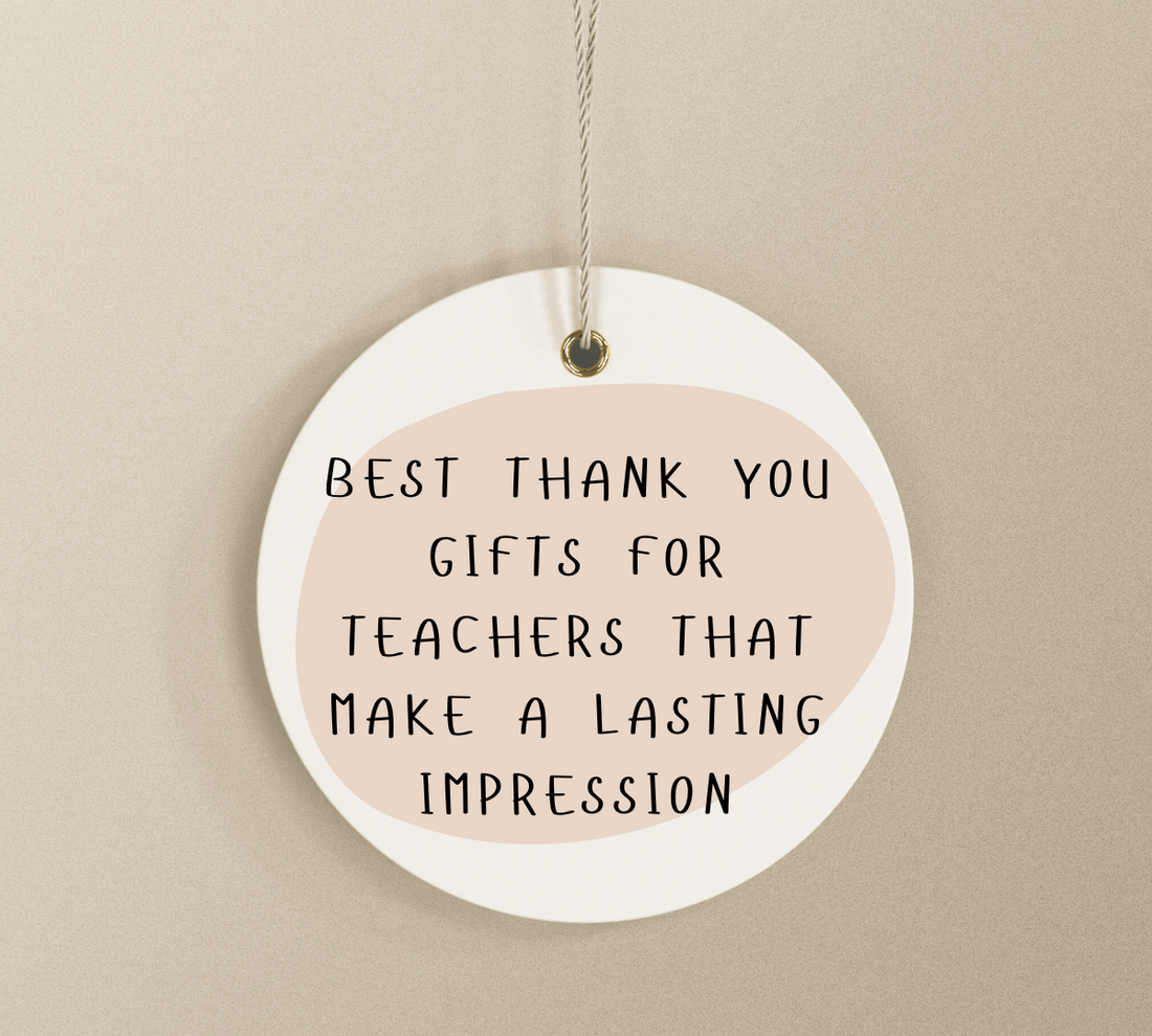 Best Thank You Gifts for Teachers That Make a Lasting Impression