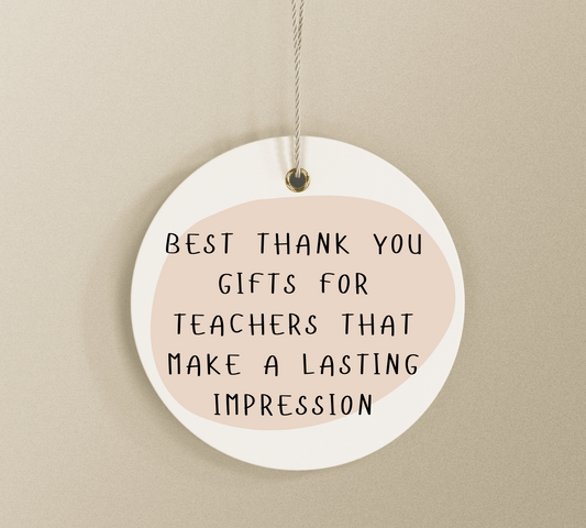Best Thank You Gifts for Teachers That Make a Lasting Impression