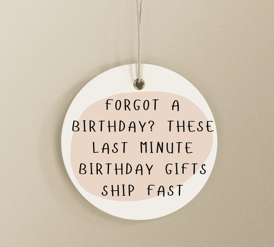 Forgot a Birthday? These Last Minute Birthday Gifts Ship Fast