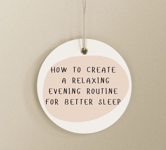 How to Create a Relaxing Evening Routine for Better Sleep