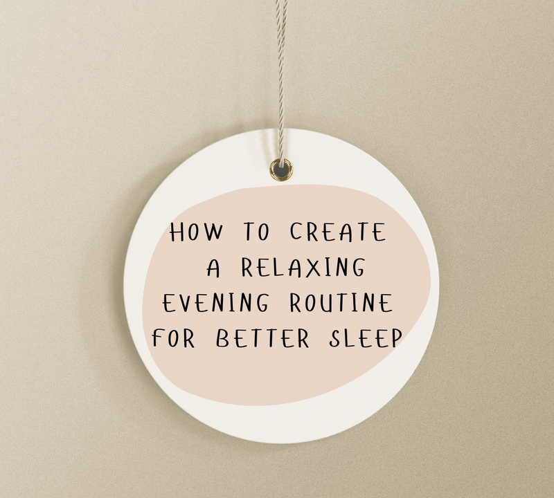 How to Create a Relaxing Evening Routine for Better Sleep