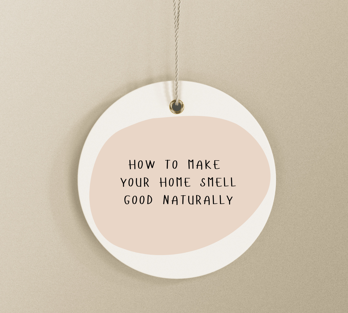 How to Make Your Home Smell Good Naturally: 10 Simple Tips for a Fresh, Relaxing Space