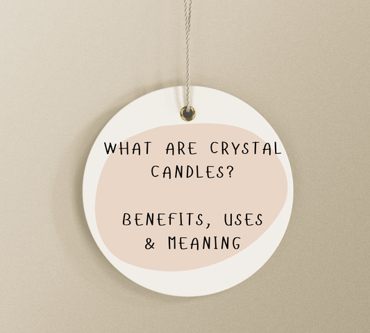 What Are Crystal Candles? Benefits, Uses & Meaning