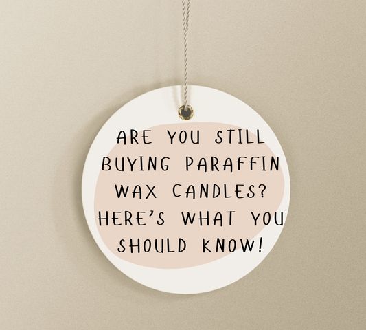 Are You Still Buying Paraffin Wax Candles? Here's What You Should Know