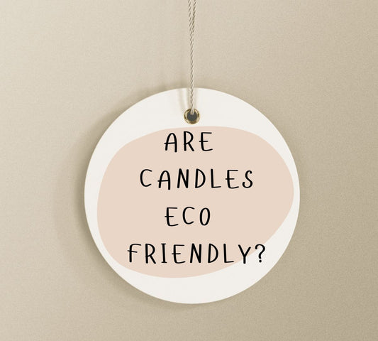 Are Candles Eco Friendly? Find Out the Truth!